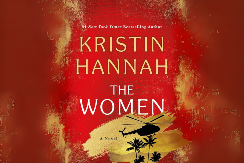 Why Should You Read The Women by Kristin Hannah?